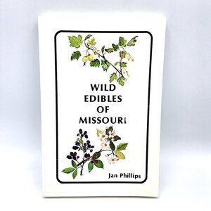 Wild Edibles of Missouri by Jan Phillips 1998 Second Edition Softcover
